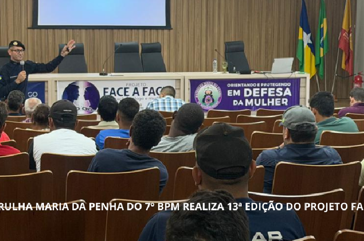 ARIQUEMES – PATRULHA MARIA DA PENHA DO 7º BPM REALIZA 13ª EDIÇÃO DO PROJETO FACE A FACE