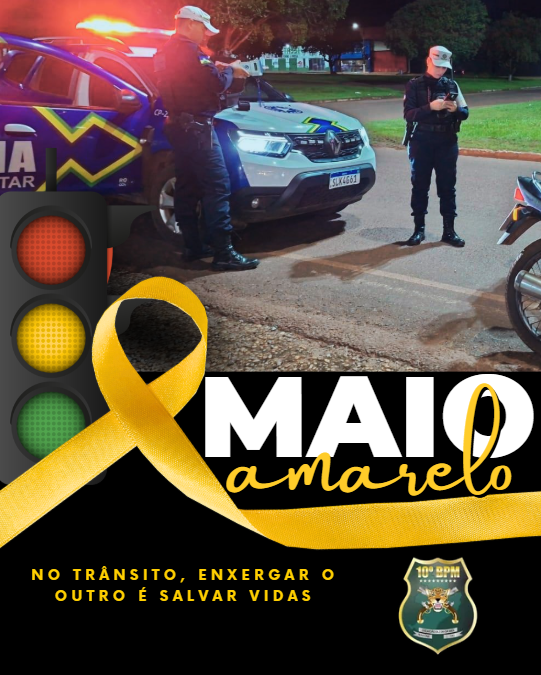 10º BPM PARTICIPA DA CAMPANHA “MAIO AMARELO” COM PALESTRAS E AÇÕES DE CONSCIENTIZAÇÃO NO TRÂNSITO